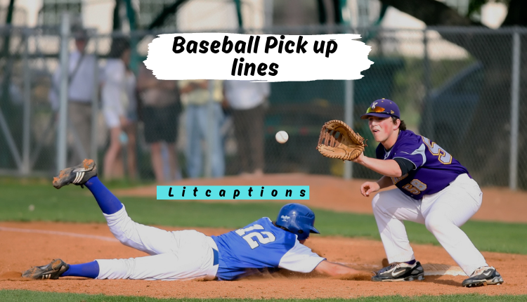 220+Best Baseball Pick up lines