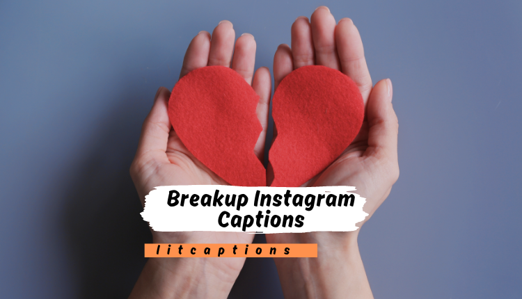 200+Best Breakup Instagram Captions