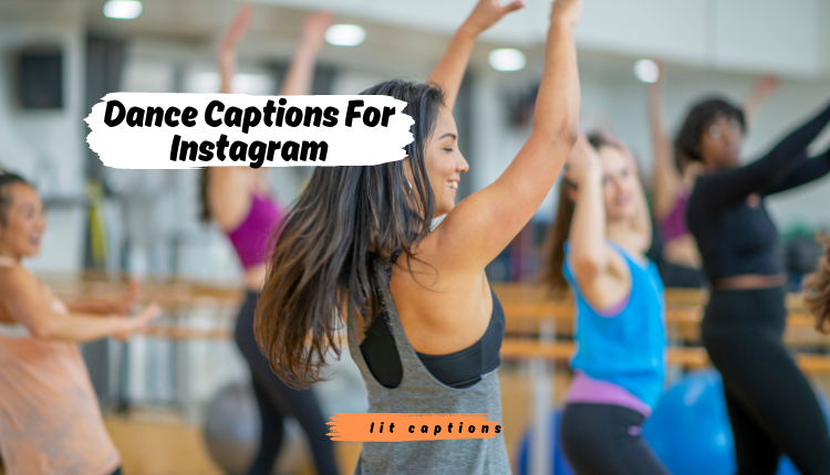 220+ Dance Captions For Instagram and Quotes