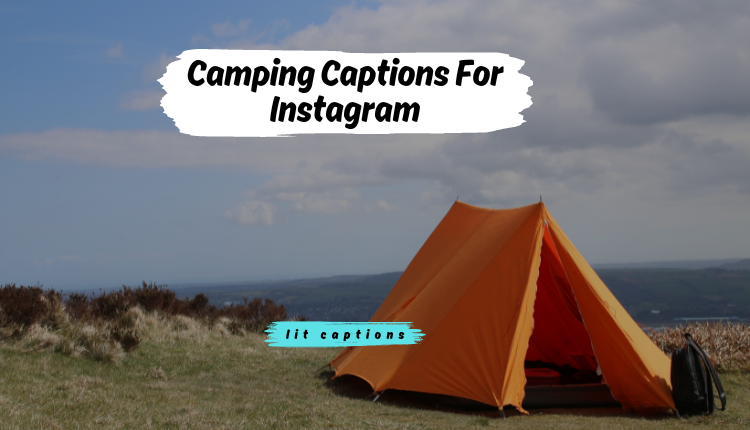 220+ Camping Captions For Instagram