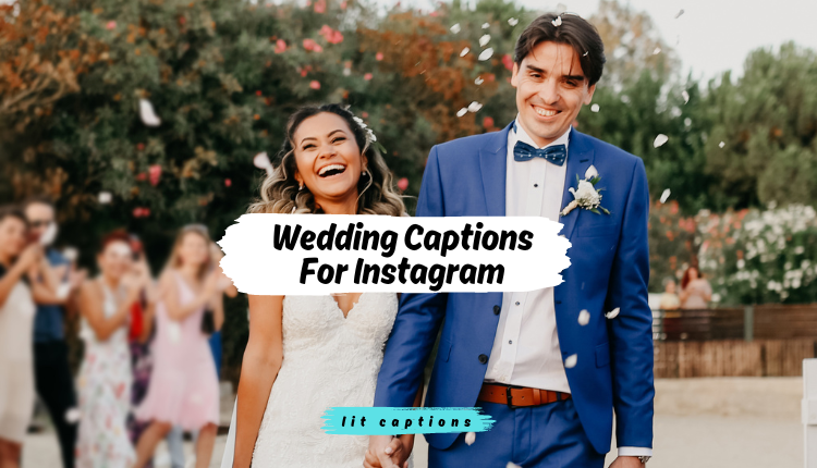 200+Wedding Captions For Instagram For Guest