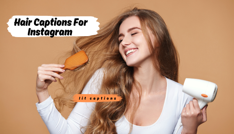 250+ Hair Captions For Instagram and Quotes