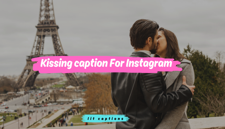 320+ Kissing caption For Instagram