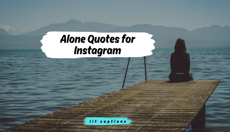 300+ Alone Quotes for Instagram