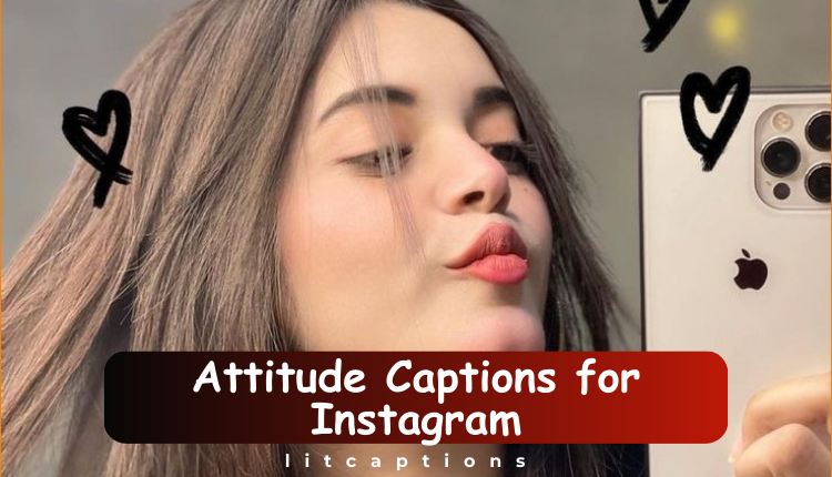 150+ Attitude Captions for Instagram