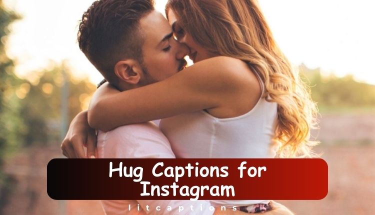 250+Hug Captions for Instagram