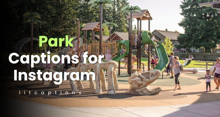 Park Captions for Instagram